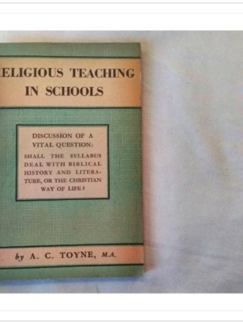 Religious Teaching in Schools A. C. Toyne 1944 First Edition Paperback Book